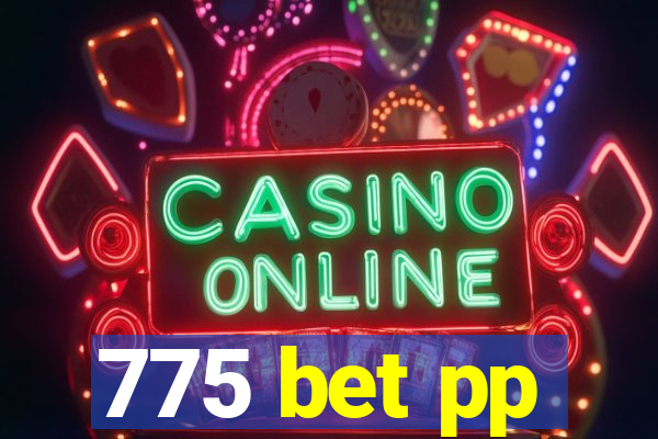 775 bet pp
